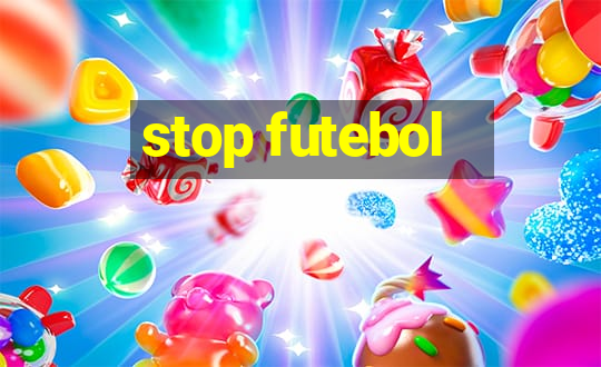 stop futebol