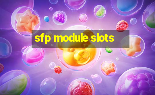 sfp module slots