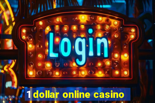 1 dollar online casino