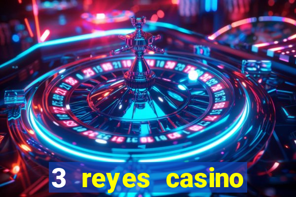 3 reyes casino juegos populares gratis