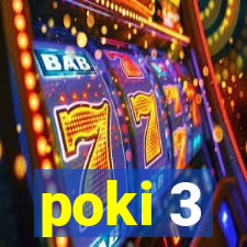 poki 3