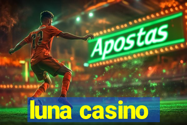 luna casino