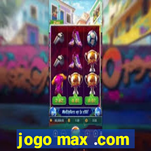 jogo max .com