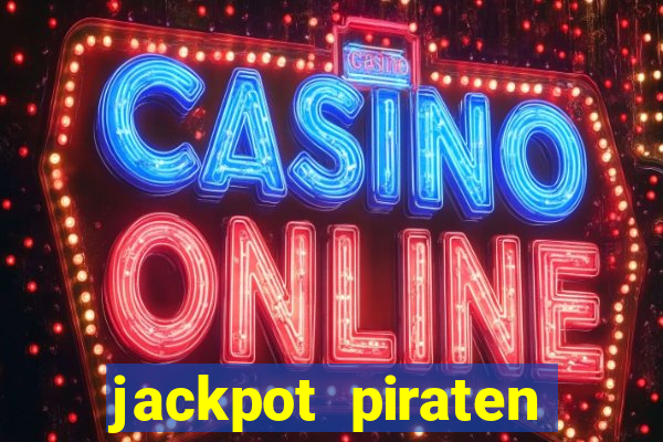 jackpot piraten casino bonus ohne einzahlung