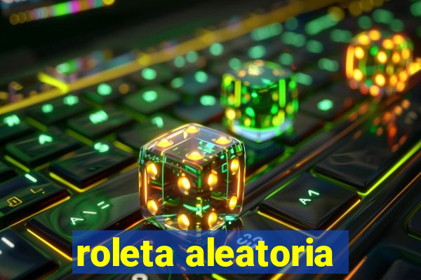 roleta aleatoria