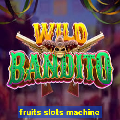 fruits slots machine