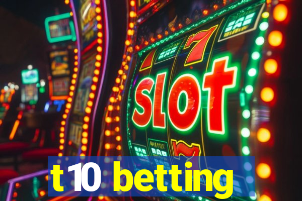 t10 betting