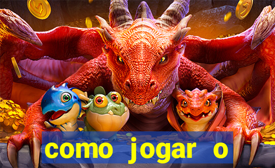 como jogar o joguinho do tigre para ganhar dinheiro