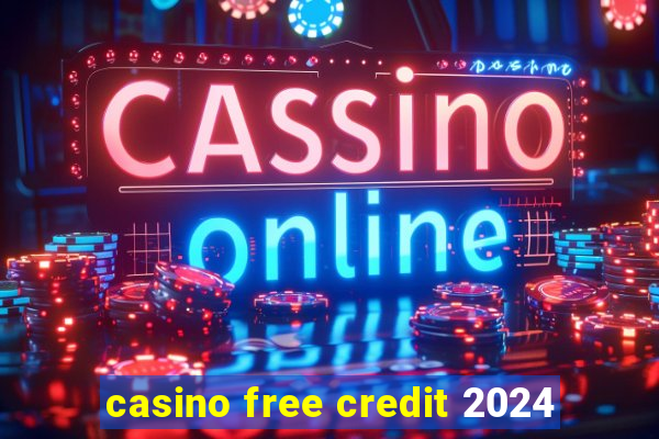 casino free credit 2024