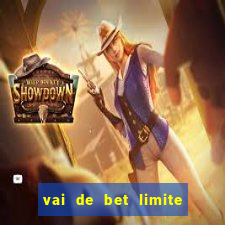 vai de bet limite de saque