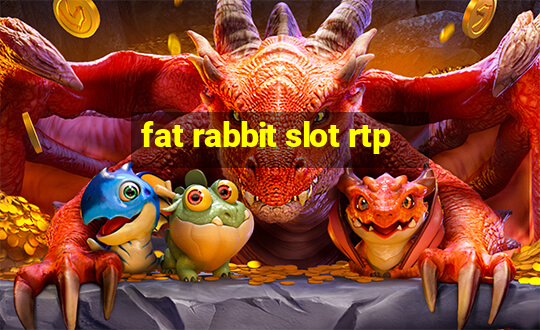 fat rabbit slot rtp