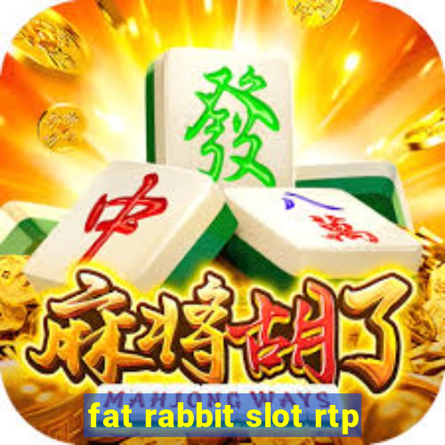 fat rabbit slot rtp