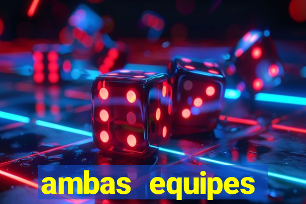 ambas equipes marcam ou mais de 2.5