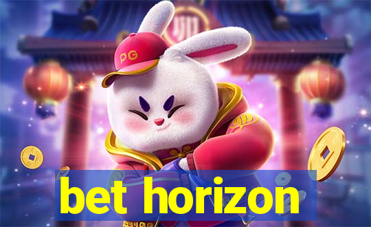 bet horizon