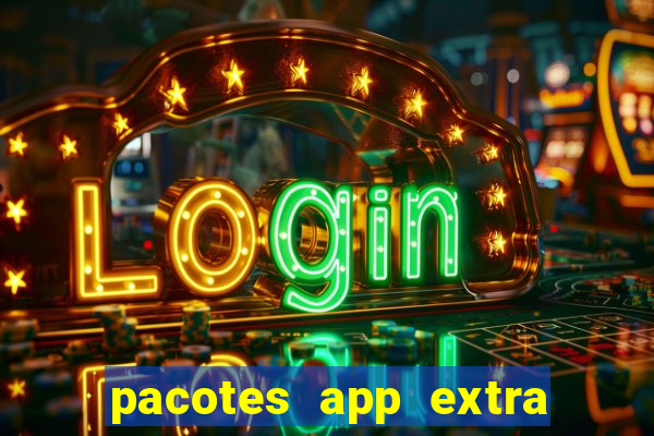 pacotes app extra tim beta