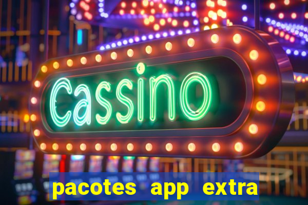 pacotes app extra tim beta