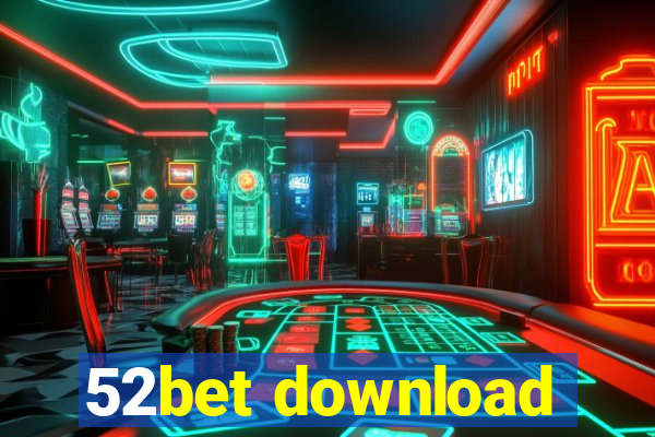 52bet download