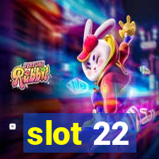 slot 22