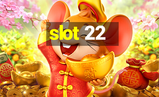 slot 22