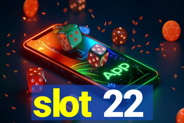 slot 22