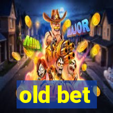 old bet