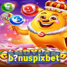 b?nuspixbet