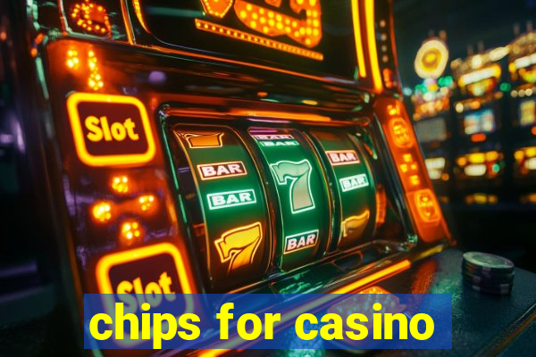 chips for casino