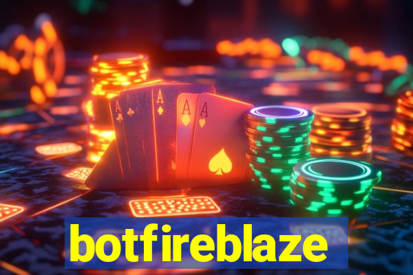 botfireblaze