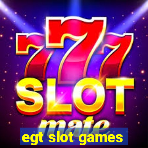 egt slot games