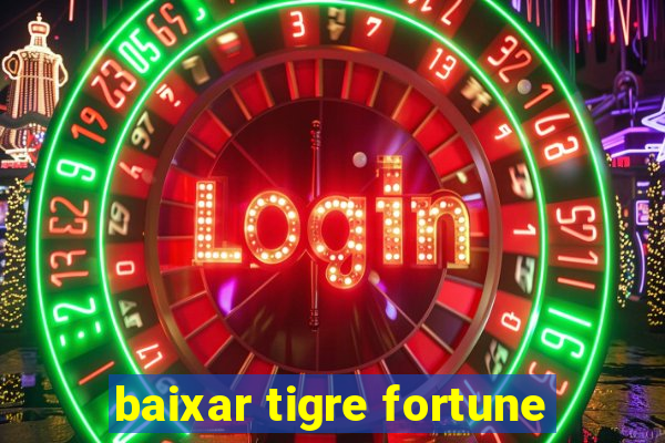 baixar tigre fortune