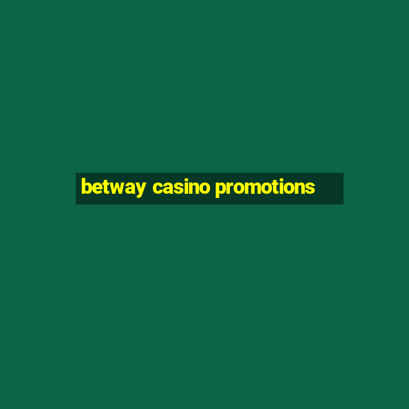 betway casino promotions