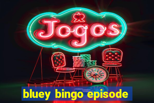 bluey bingo episode