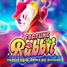 como jogar demo na betano