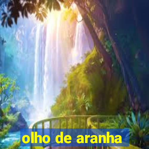 olho de aranha