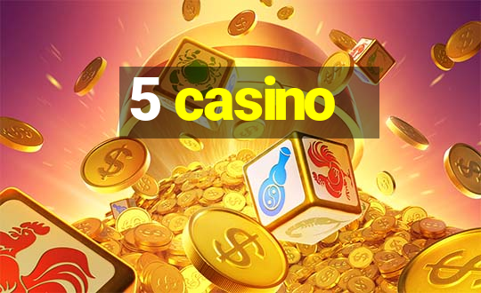 5 casino