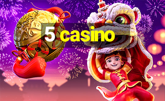 5 casino