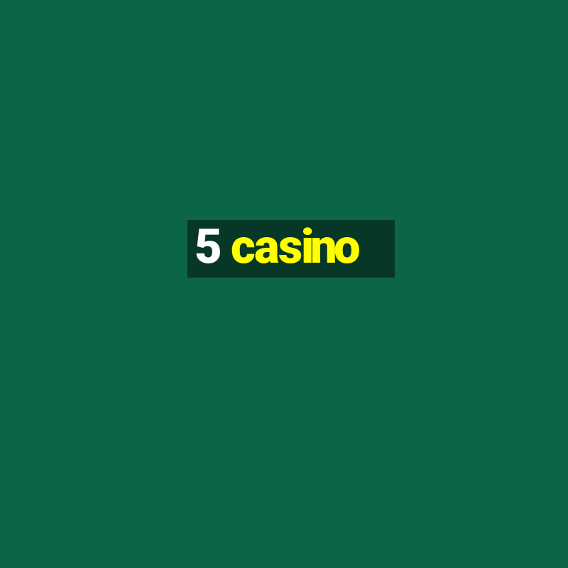 5 casino