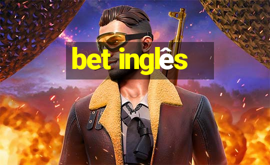 bet inglês