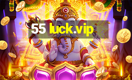 55 luck.vip