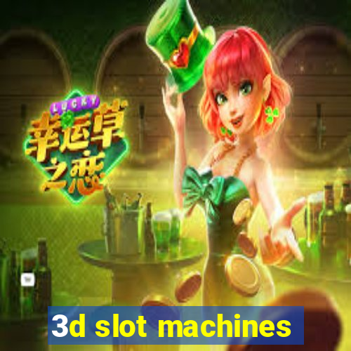 3d slot machines