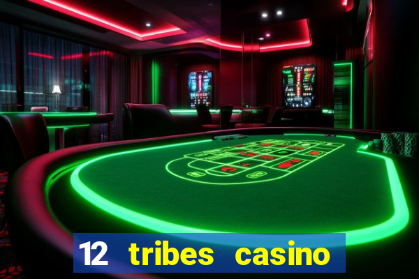 12 tribes casino promo code