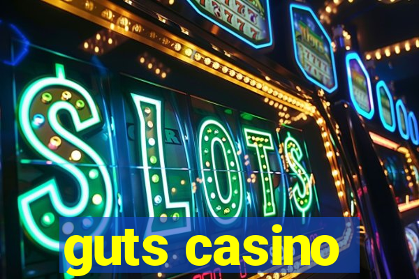 guts casino