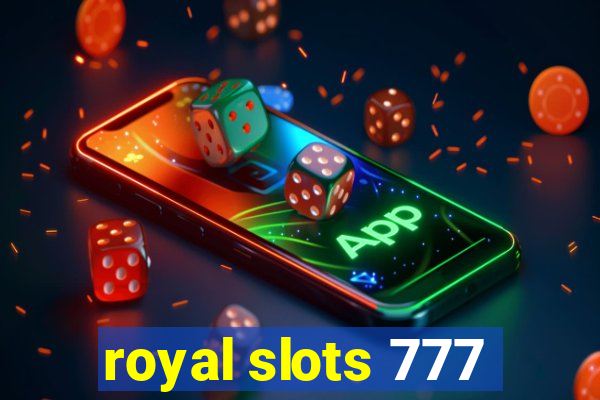 royal slots 777