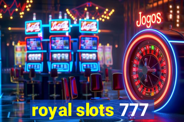 royal slots 777