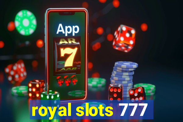 royal slots 777