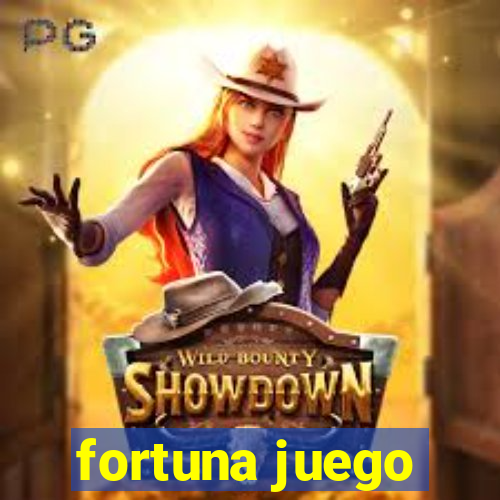 fortuna juego