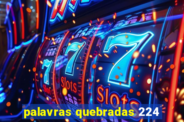 palavras quebradas 224