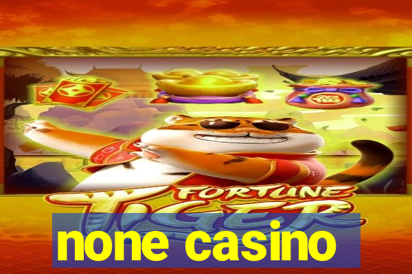 none casino