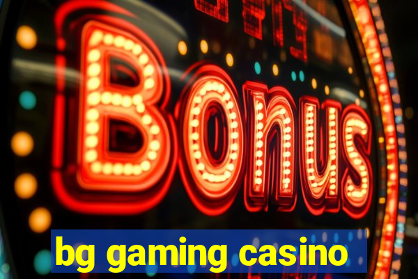 bg gaming casino