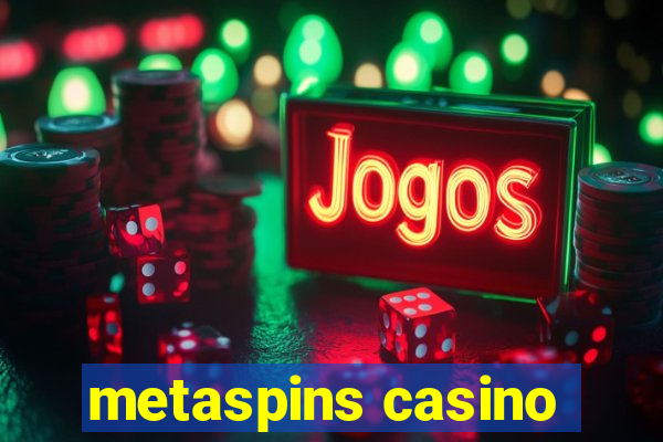 metaspins casino